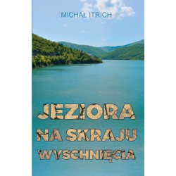 Jeziora na skraju wyschnięcia Michał Itrich motyleksiazkowe.pl