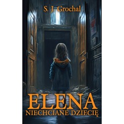 Elena. Niechciane dziecię S.J. Grochal motyleksiazkowe.pl
