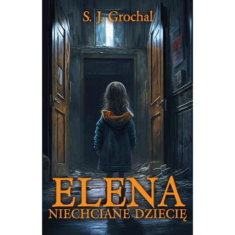 Elena. Niechciane dziecię S.J. Grochal motyleksiazkowe.pl