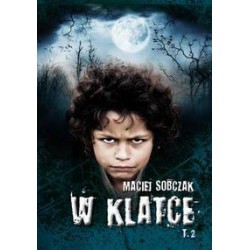 W klatce Tom 2 Maciej Sobczak motyleksiazkowe.pl