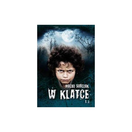 W klatce Tom 2 Maciej Sobczak motyleksiazkowe.pl