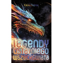 Legendy Ostatniego Wszechświata Kalina Bobras motyleksiazkowe.pl