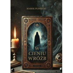 W cieniu wróżb Marek Plisiecki motyleksiazkowe.pl