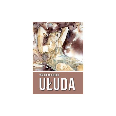 Ułuda Walerian Siedun motyleksiazkowe.pl