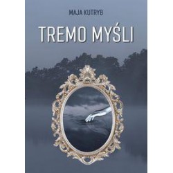 Tremo myśli Maja Kutryb motyleksiazkowe.pl