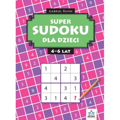 Super sudoku dla dzieci 4-6 lat Gabriel Rusin motyleksiazkowe.pl