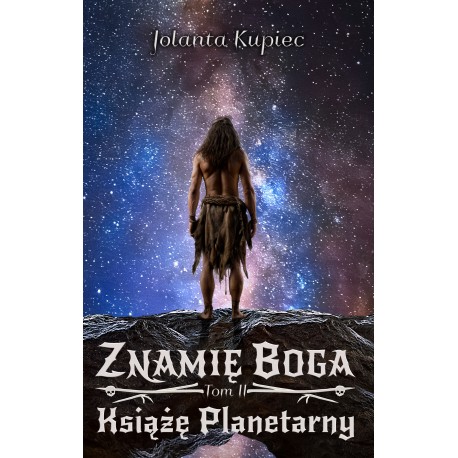 Znamię Boga. Tom 2 Książę Planetarny Jolanta Kupiec motyleksiazkowe.pl