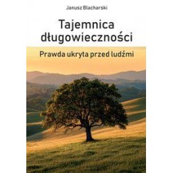 Tajemnica długowieczności. Prawda ukryta przed ludźmi