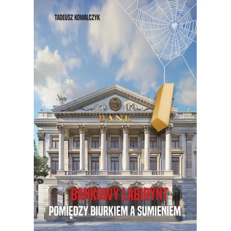 Bankowy labirynt Tadeusz Kowalczyk motyleksiazkowe.pl
