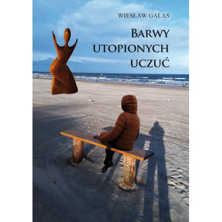 Barwy utopionych uczuć Wiesław Galas motyleksiazkowe.pl
