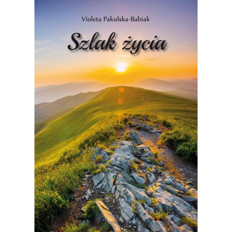 Szlak życia Violeta Pakulska-Babiak motyleksiazkowe.pl