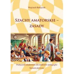Szachy amatorskie - zasady Wojciech Babijczuk motyleksiazkowe.pl