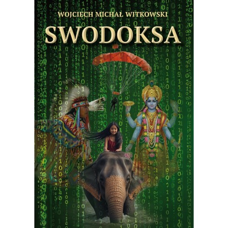 Swodoksa. Część 1. Narodziny świadomości Wojciech Michał Witkowski motyleksiazkowe.pl