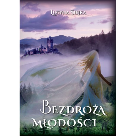 Bezdroża młodości Lucyna Siejka motyleksiazkowe.pl