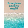 Brzegiem oceanu myśli
