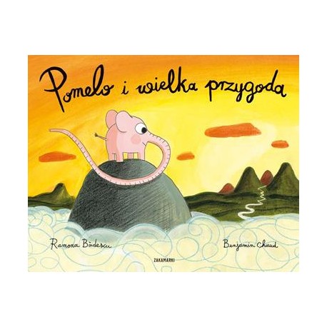 Pomelo i wielka przygoda Ramona Bădescu Benjamin Chaud motyleksiazkowe.pl
