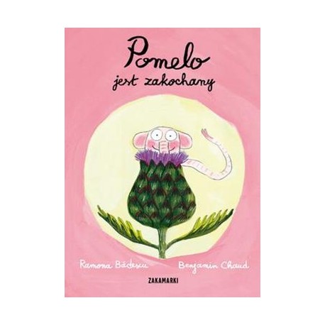 Pomelo jest zakochany Ramona Bădescu Benjamin Chaud motyleksiazkowe.pl