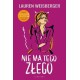 Nie ma tego złego Lauren Weisberger motyleksiazkowe.pl