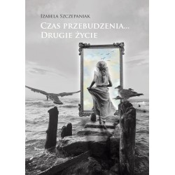 Czas przebudzenia… Drugie życie