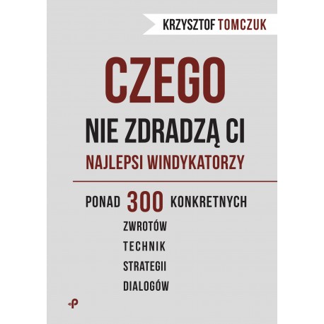 Czego nie zdradzą Ci najlepsi windykatorzy Krzysztof Tomczyk motyleksiazkowe.pl