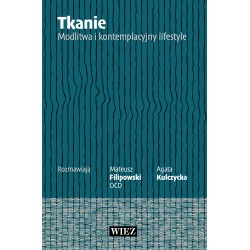 Tkanie. Modlitwa i kontemplacyjny lifestyle