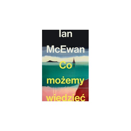 Co możemy wiedzieć Ian McEwan motyleksiazkowe.pl