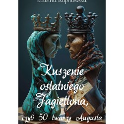 Kuszenie ostatniego Jagiellona, czyli 50 twarzy Augusta Joanna Kupniewska motyleksiazkowe.pl