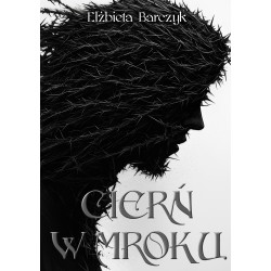Cierń w mroku Elżbieta Barczyk motyleksiazkowe.pl