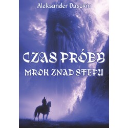 Czas próby. Mrok znad stepu