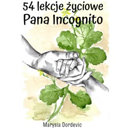 54 LEKCJE ŻYCIOWE PANA INCOGNITO Marysia Dordevic motyleksiazkowe.pl