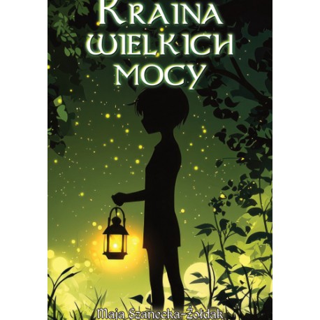 Kraina wielkich mocy Maja Szanecka-Żołdak motyleksiazkowe.pl