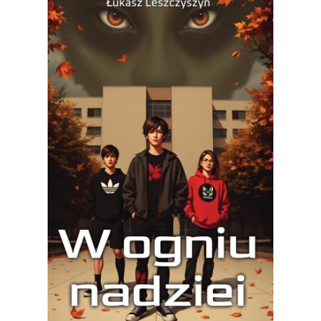 W ogniu nadziei Łukasz Leszczyszyn motyleksiazkowe.pl