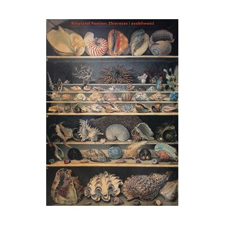 Zbieracze i osobliwości. Paryż-Wenecja XVI-XVIII wiek Krzysztof Pomian motyleksiazkowe.pl