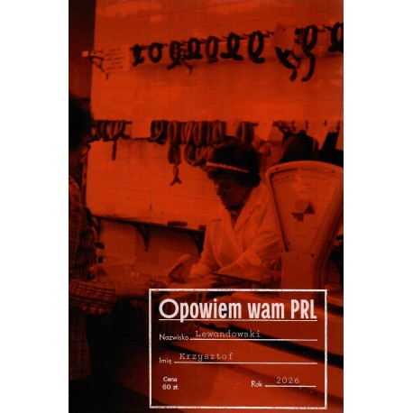 Opowiem wam PRL Krzysztof Lewandowski motyleksiazkowe.pl