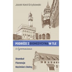 Podróże z biomedycyną w tle. Wspomnienia
