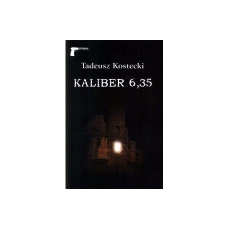 Kaliber 6,35 Tadeusz Kostecki motyleksiazkowe.pl