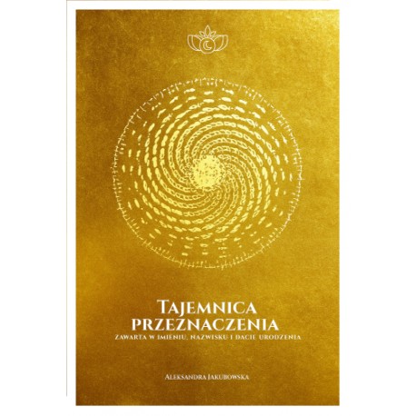 Tajemnica przeznaczenia zawarta w imieniu, nazwisku i dacie urodzenia Aleksandra Jakubowska motyleksiazkowe.pl