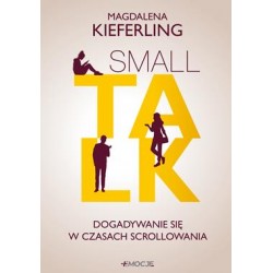 Small talk. Dogadywanie się w czasach scrollowania