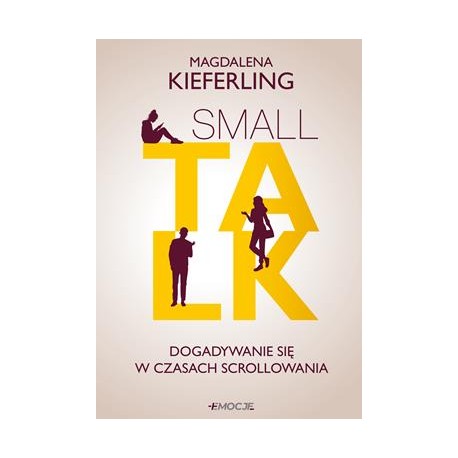 Small talk. Dogadywanie się w czasach scrollowania Magdalena Kieferling motyleksiazkowe.pl