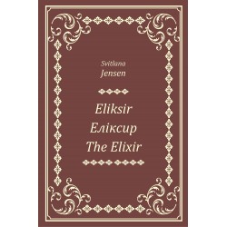 Eliksir, Еліксир, The Elixir Svitlana Jensen motyleksiazkowe.pl