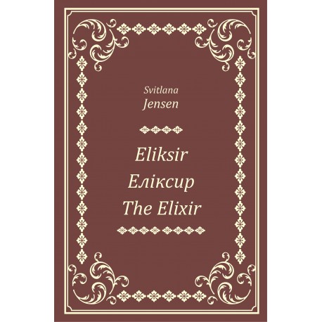 Eliksir, Еліксир, The Elixir Svitlana Jensen motyleksiazkowe.pl