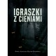 Igraszki z cieniami Jowita Andżelika Rzajew-Kozłowska motyleksiazkowe.pl