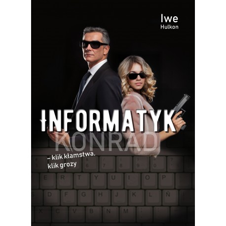 Informatyk – klik kłamstwa, klik grozy. Część II – Konrad Iwe Hulkon motyleksiazkowe.pl