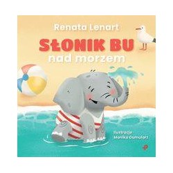 Słonik Bu nad morzem Renata Lenart motyleksiazkowe.pl