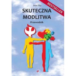 Skuteczna modlitwa. Przewodnik Brat Filip motyleksiazkowe.pl