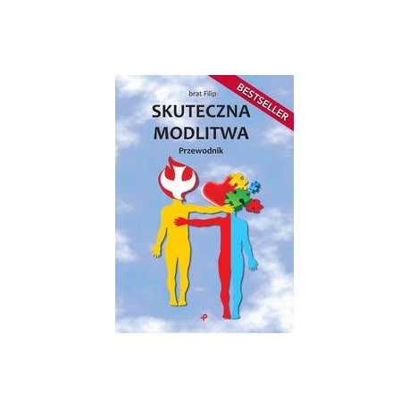 Skuteczna modlitwa. Przewodnik Brat Filip motyleksiazkowe.pl