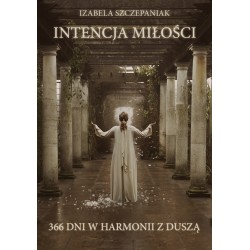 Intencja miłości. 366 dni w harmonii z duszą
