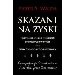 Skazani na zyski Piotr S. Wajda motyleksiazkowe.pl