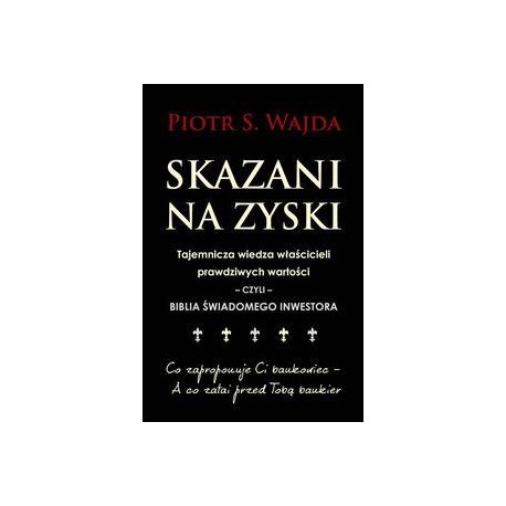 Skazani na zyski Piotr S. Wajda motyleksiazkowe.pl