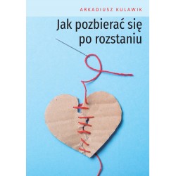 Jak pozbierać się po rozstaniu